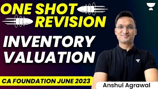 Inventory Valuation  One Shot Revision  CA Foundation June 2023  Anshul Agrawal [upl. by Filberto]