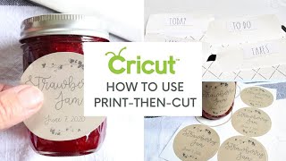 How To Use Cricut Print Then Cut  DIY Labels and Stickers [upl. by Arimlede]