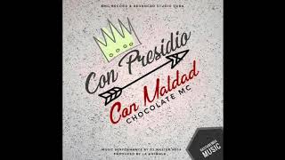 CHOCOLATE MC ll CON PRESIDIO CON MALDAD ll AUDIO OFICIAL [upl. by Schram]