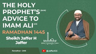 The Holy Prophets Advice to Imam Ali Part 2  Sheikh Jaffer H Jaffer [upl. by Onitnas252]