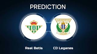 REAL BETIS VS LEGANES  SPAIN LA LIGA MATCH PREDICTION [upl. by Nohsreg220]