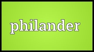 Philander Meaning [upl. by Erdnaxela]