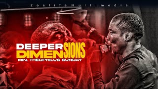 DEEPER DIMENSIONS  MIN THEOPHILUS SUNDAY [upl. by Airetak]