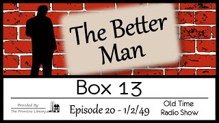 The Better Man Dan Holiday Box 13 Episode 20 Alan Ladd Mystery Old Time Radio Shows 1940s [upl. by Wsan887]