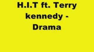 HIT  Drama Feat Terry Kennedy [upl. by Linkoski476]