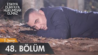 Eşkıya Dünyaya Hükümdar Olmaz 48 Bölüm  atv [upl. by Selwyn473]