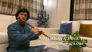 Vaishnav jana tobhajan on Flute  ptRakesh Chaurasia [upl. by Ecnarepmet]