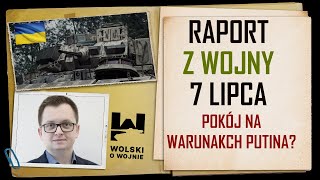 UKRAINA RAPORT z WALK 7 LIPCA 2024  pokój na warunkach Putina [upl. by Ahsats]