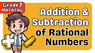 ADDITION AND SUBTRACTION OF RATIONAL NUMBERS  FIRST QUARTER GRADE 7 MATATAG TAGALOG MATH TUTORIAL [upl. by Ahtibbat]