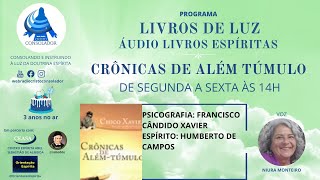 ÁUDIO LIVROS ESPÍRITAS –LIVRO CRÔNICAS DE ALÉM TÚMULO CAP 12 [upl. by Johns]