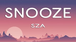 SZA  Snooze Lyrics [upl. by Fredella782]