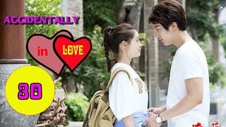 Accidentally In Love Ep 30  Best Chinese drama Eng sub [upl. by Nahsor]