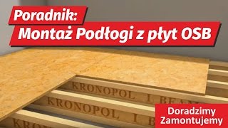 Poradnik instrukcja montażu podłogi z płyt OSB 3 KRONOPOL fachowa animacja remontowa domu mieszkania [upl. by Frederich242]