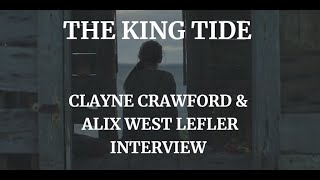 THE KING TIDE  CLAYNE CRAWFORD amp ALIX WEST LEFLER INTERVIEW 2024 [upl. by Nileek]