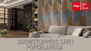 SHOWSTOPPERS LIVE with Porcelanosa [upl. by Cordell]