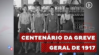 Greve geral de 1917 marca história do movimento operário brasileiro [upl. by Etteniotnna]