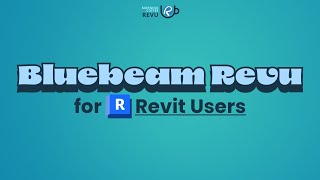 Bluebeam Revu for Revit Users [upl. by Sasnak]