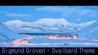 Sigmund Groven  Svalbard Theme [upl. by Mikkanen737]