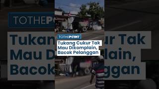 Viral Video Tukang Cukur Bacok Pelanggan di Morowali Tak Terima Dikomplain Pelaku Diburu Polisi [upl. by Nylrahc328]