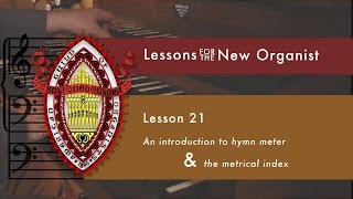 Lesson 21 An introduction to Hymn Meter amp the Metrical Index [upl. by Lat]