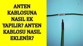 ANTEN KABLOSUNA NASIL EK YAPILIR How to add antenna cableanten kablosu nasıl eklenir [upl. by Shiri402]