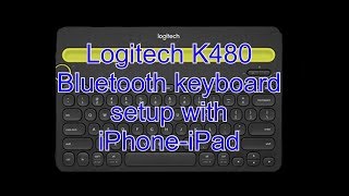 LOGITECH K480 Bluetooth Keyboard setup with iPad amp iPhone [upl. by Zingg]