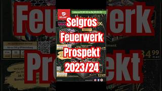 Selgros Feuerwerk Prospekt 202324 🎆🔥 gewohnt teuer👎🏼 [upl. by Aloivaf]