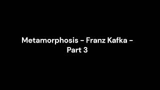 Metamorphosis  Franz Kafka  Part 3  Audiobook [upl. by Esilanna]