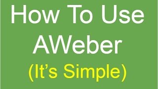 How To Use AWeber [upl. by Milewski645]