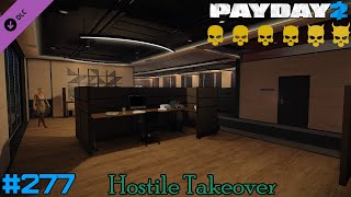 PayDay 2 Hostile Takeover Heist Hostile Takeover Heist DLC 277 [upl. by Norrehs]