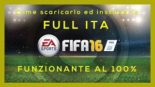 Come scaricare ed installare FIFA 16 craccato in italiano 100 Funzionante [upl. by Bible15]