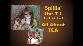 All About Tea  Spillin The T TeaChaiMatcha [upl. by Rolland843]