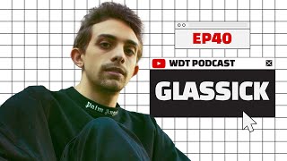 Glassick  WDT PODCAST 040 [upl. by Adlare967]