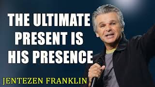 The Ultimate Present is His Presence with Jentezen Franklin [upl. by Roch]