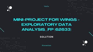 TCS Miniproject for Wings  Exploratory Data Analysis FP 62633 [upl. by Llebana]