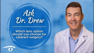 Ask Dr Drew  Which lens should you choose for cataract surgery  Carolina Eyecare Physicians [upl. by Garcon]