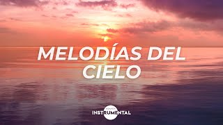 🌅🙏🏼 Melodías Del Cielo  Paz Interior  Música para Orar🙏🏼🌅 [upl. by Gernhard227]