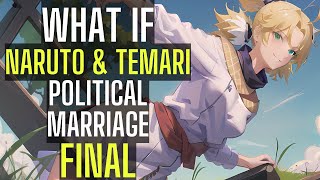 What if Naruto amp Temari had POLITICAL MARRIAGE after the failed invasion  Naruto X Temari  FINAL [upl. by Derraj]