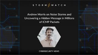 Storm⚡️Watch  Andrew Morris on Noise Storms amp Finding a Hidden Message in Millions of ICMP Packets [upl. by Evers]