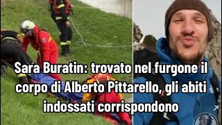 Sara Buratin trovato nel furgone il corpo di Alberto Pittarello gli abiti indossati corrispondono [upl. by Dlarrej630]