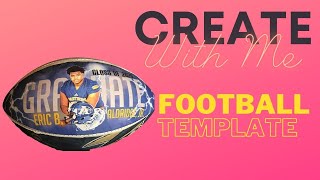 Create With Me Football Template Design [upl. by Enilrad]