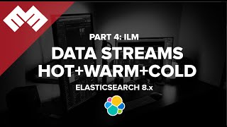 Elasticsearch 8x  Index Lifecycle Management  Data Streams  Part 4 [upl. by Eizdnil]