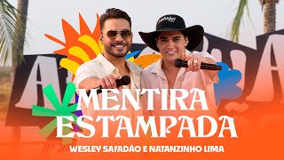 Wesley Safadão e Natanzinho Lima  Mentira Estampada  Arrocha Safadão [upl. by Lidda]