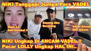 NIKI Tanggapi VADEL Yg JUMPA PERS Dgn MEN0H0K  Ungkap BUKTl PENG4NC4MAN  VadeI UCAP Ini Ke L0LLY [upl. by Anenahs]