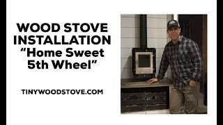 Small Wood Stove Installation in 5th Wheel RV [upl. by Legnaesoj]