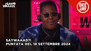 Ste ospite a SayWaaad – Puntata del 18 settembre 2024 [upl. by Doty]