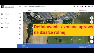 Definiowanie  zmiana uprawy na działce rolnej 2020 ARiMR [upl. by Roshelle]