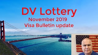 DV Lottery  Visa Bulletin Update November 2019 [upl. by Cate]