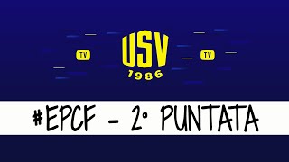 📺 EPCF  2° Puntata [upl. by Nodanrb]