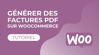 Générer des factures PDF sur Woocommerce [upl. by Chamberlain142]